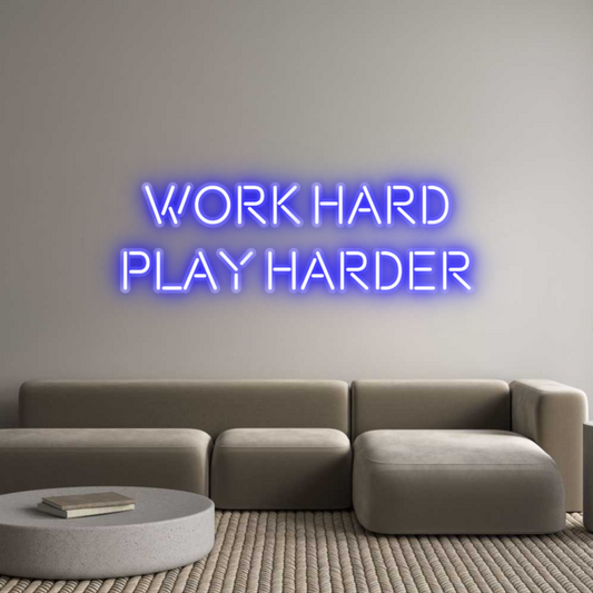 Custom Neon: WORK HARD
PL...