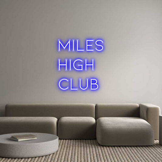 Custom Neon: MILES
HIGH 
...