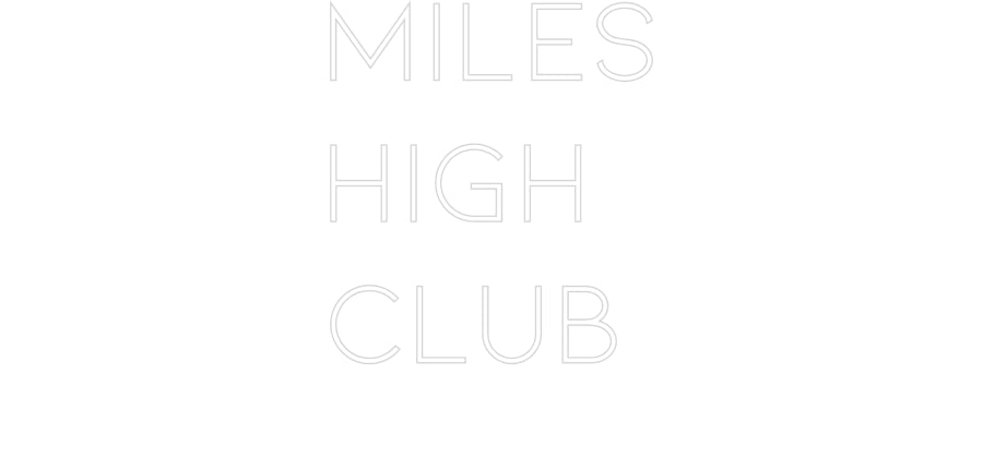 Custom Neon: MILES
HIGH 
...