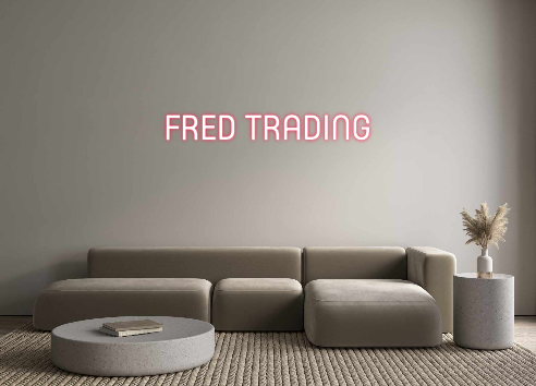 Custom Neon: FRED TRADING