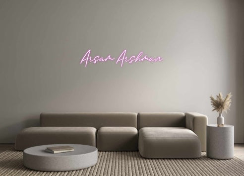 Custom Neon: Arsam Arshman