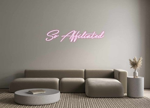 Custom Neon: So Affiliated