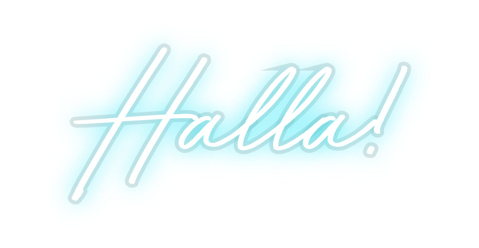 Custom Neon: Halla!