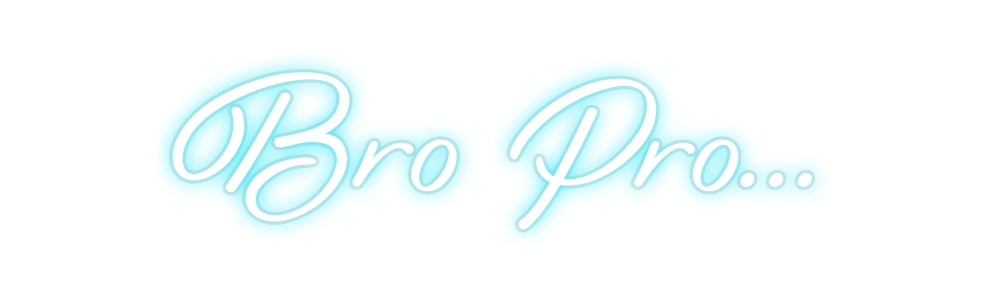 Custom Neon: Bro Pro...