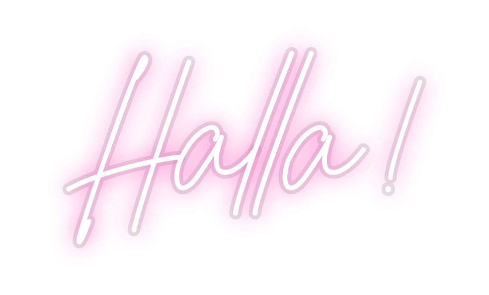 Custom Neon: Halla!