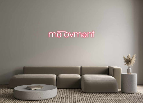 Custom Neon: mo͞ovmənt