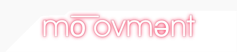 Custom Neon: mo͞ovmənt