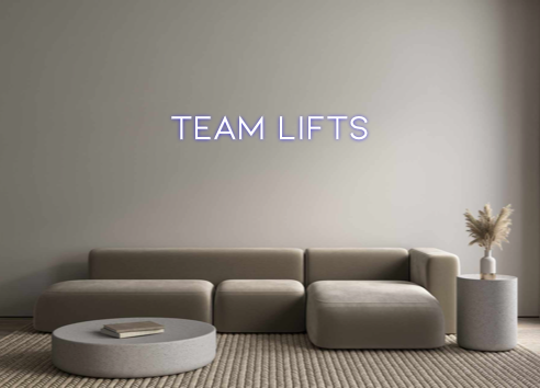 Custom Neon: TEAM LIFTS